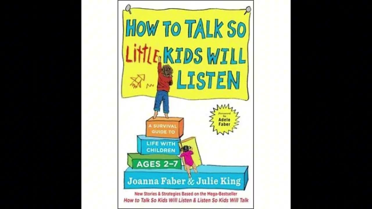 How to Talk so Little Kids Will Listen by Joanna Faber and Julie King