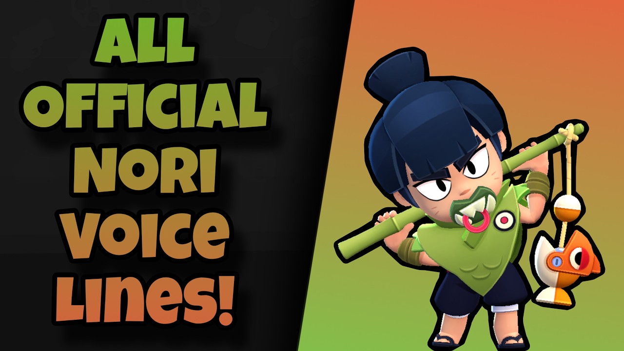 Nori Voice Lines | Brawl Stars