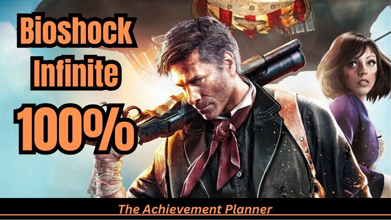 Bioshock Infinite — 100% Как получить все достижения — ВКЛЮЧЕНЫ ОБА DLC