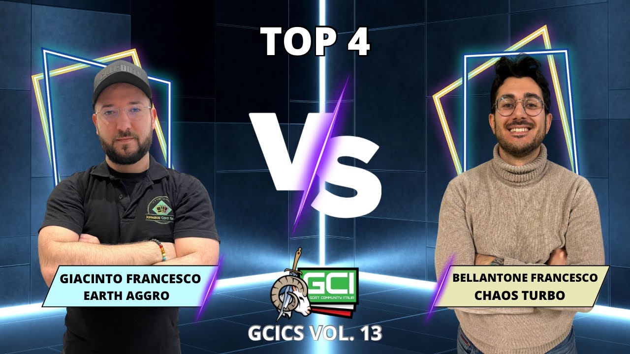 Goat Championship Series Vol.13 - Top 4 Earth Aggro (Giacinto VF.)  Vs Chaos Turbo (Bellantone F.)