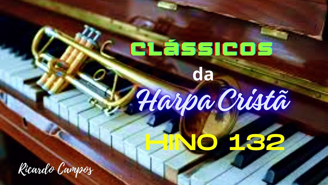 Harpa Cristã   Hino 132