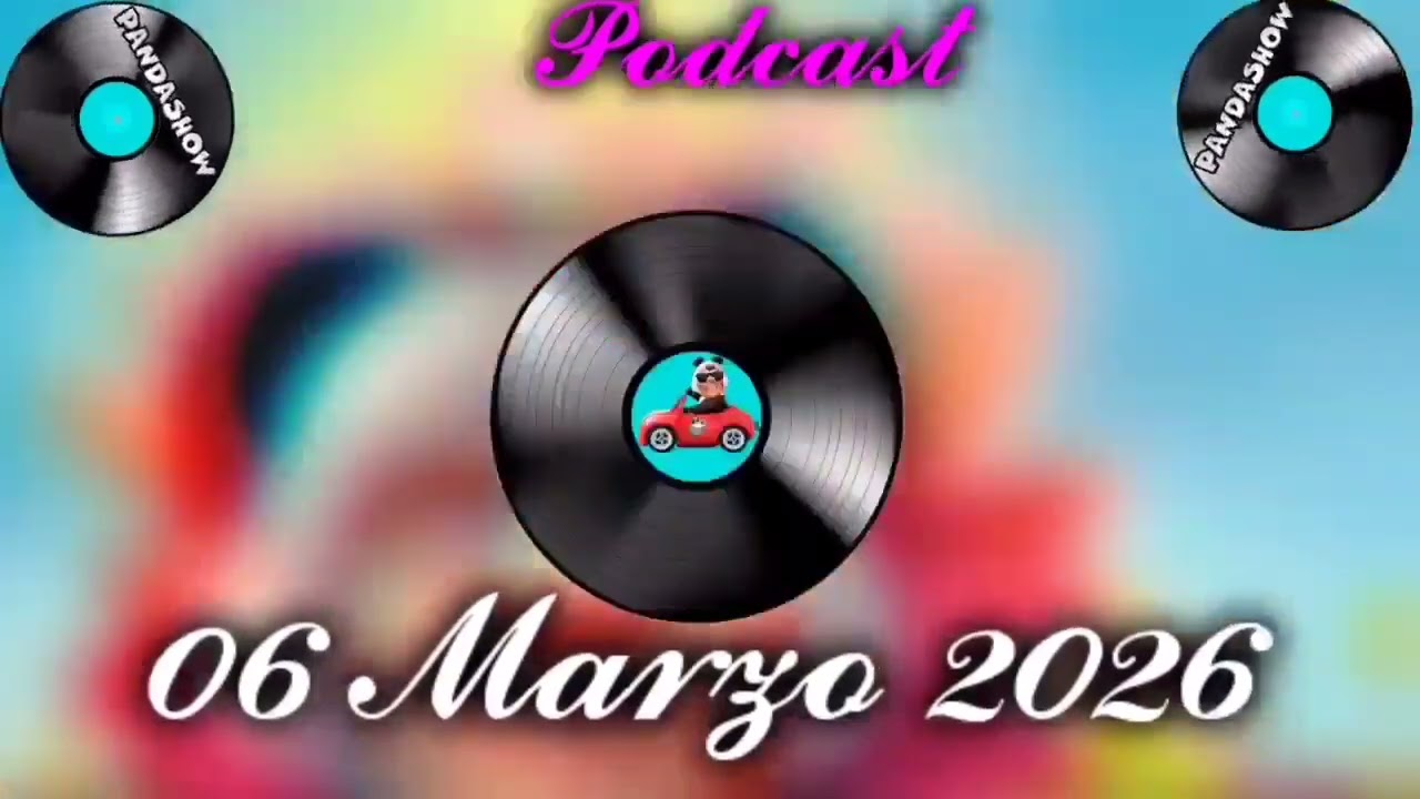 06 MARZO 2026 EL PANDA SHOW 