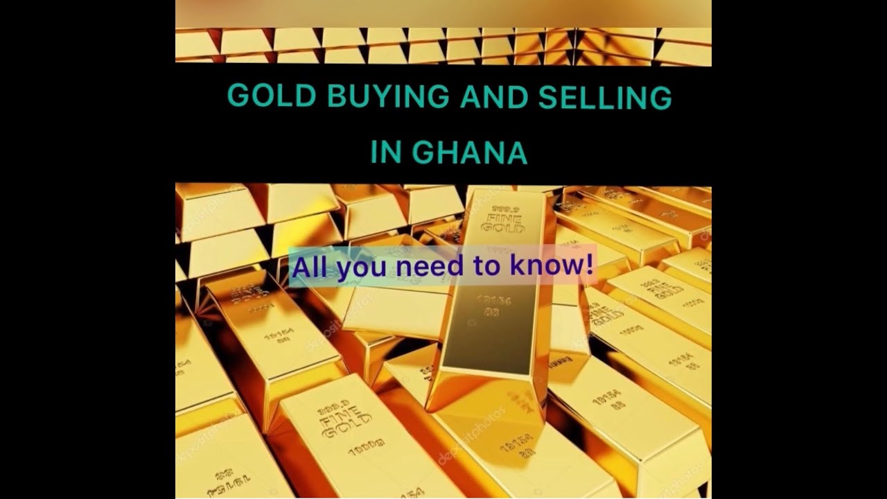 GOLD BUYING & EXPORT PROCEDURE IN GHANA