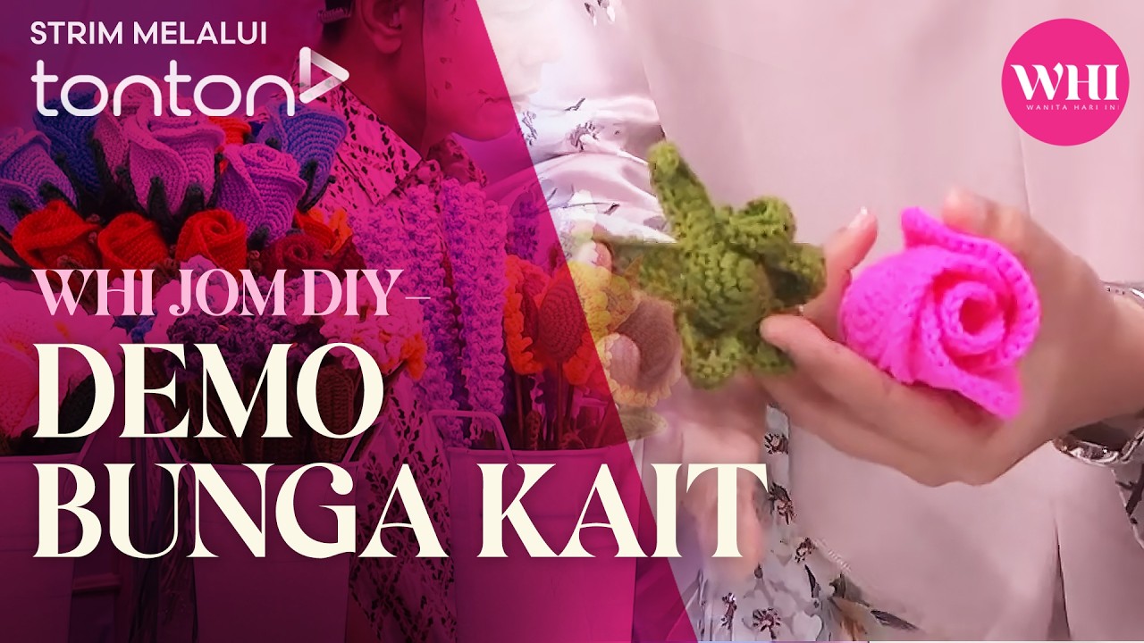 [CLIP] WHI (26 Feb 2026): WHI Jom DIY: Demo Bunga Kait | Tonton