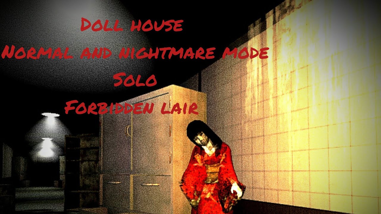 doll house /normal and nightmare mode solo / forbidden lair