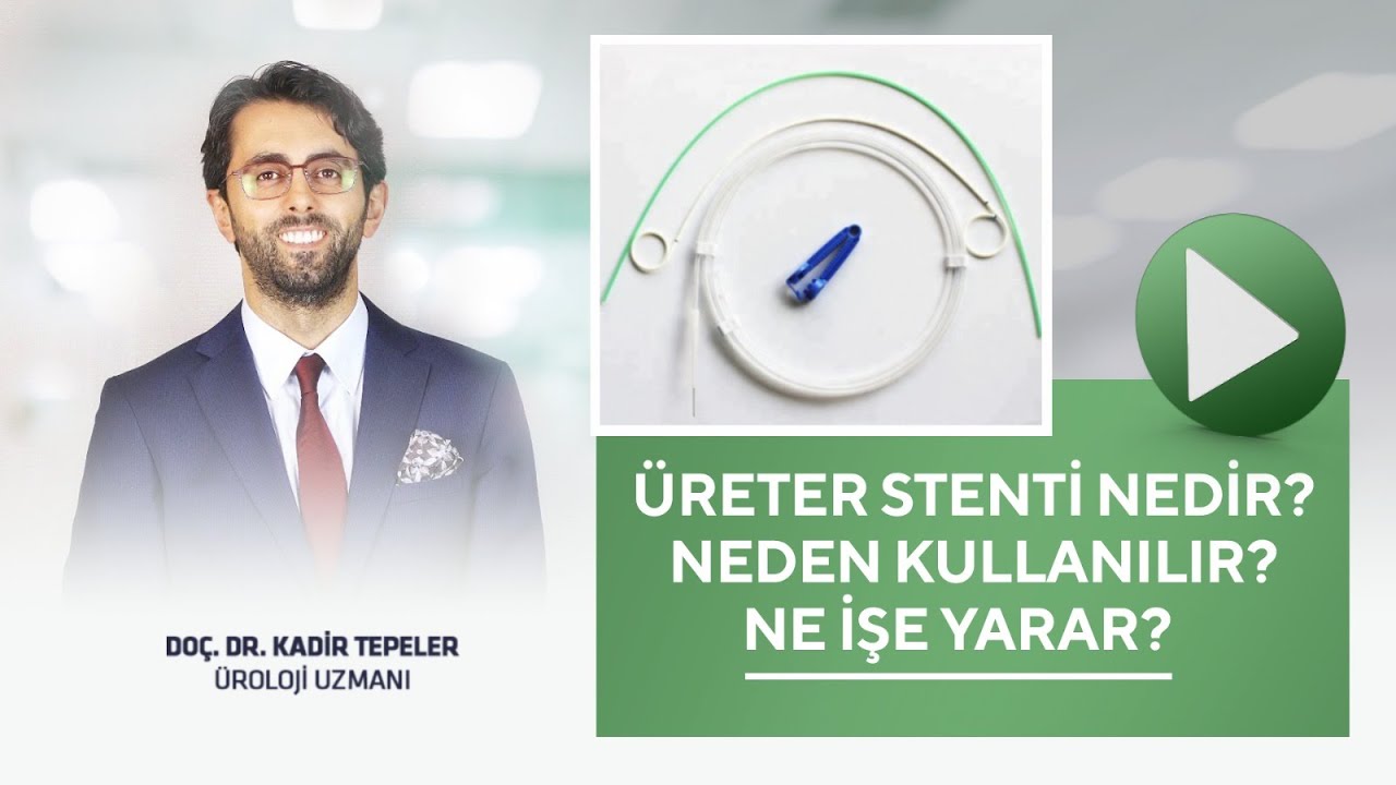 ÜRETER STENTİ NEDİR? NEDEN KULLANILIR? NE İŞE YARAR?