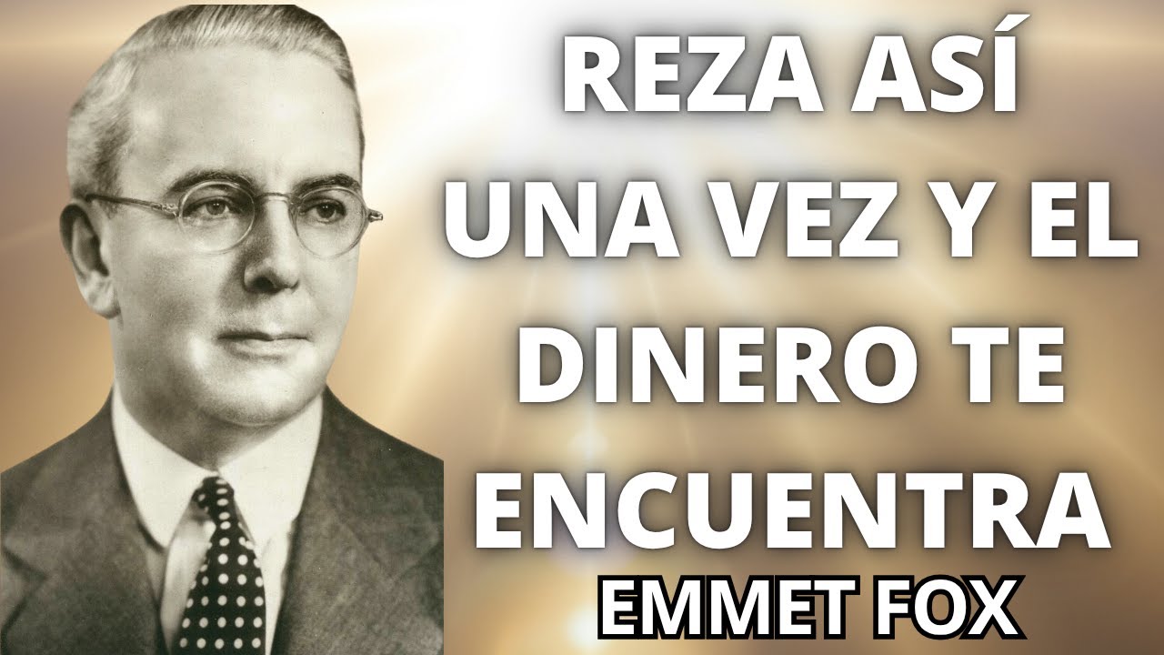 REZA así una VEZ y el dinero te ENCUENTRA — Emmet Fox