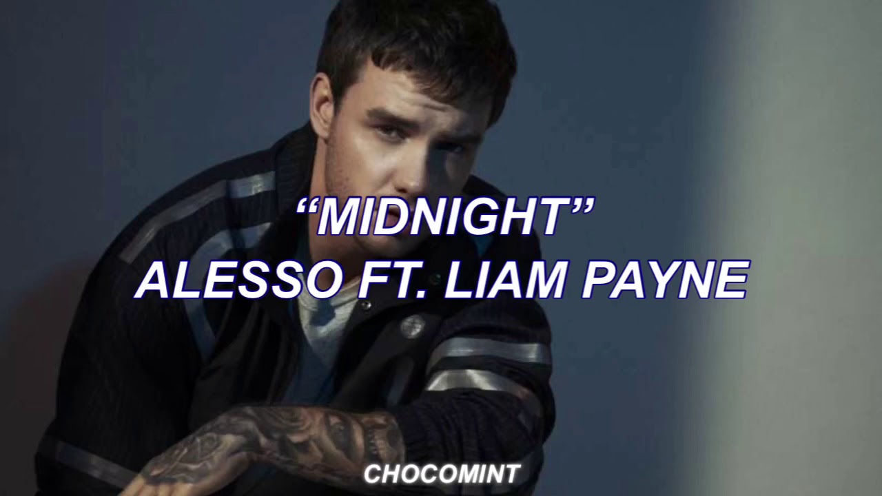 ★和訳★Midnight - Alesso ft. Liam Payne
