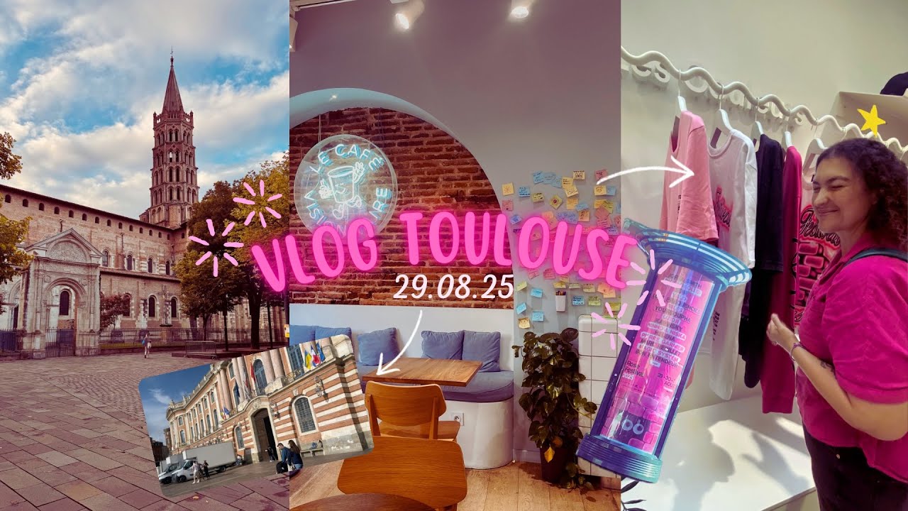 Vlog à Toulouse 💖 (la meilleure ville) / 29.08.2025