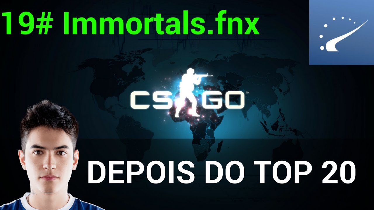 #19 Immortals.fnx - Depois do Top 20 HLTV