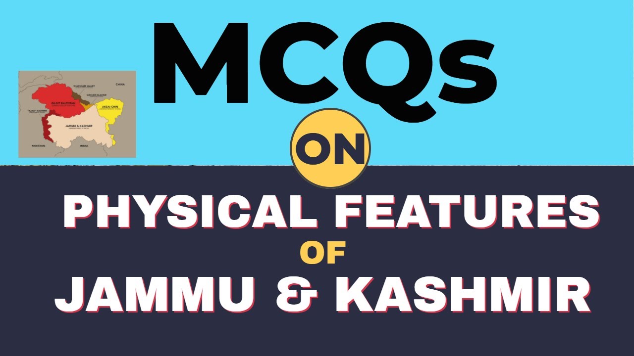 MCQs on Physical Features of Jammu And Kashmir -Must Watch