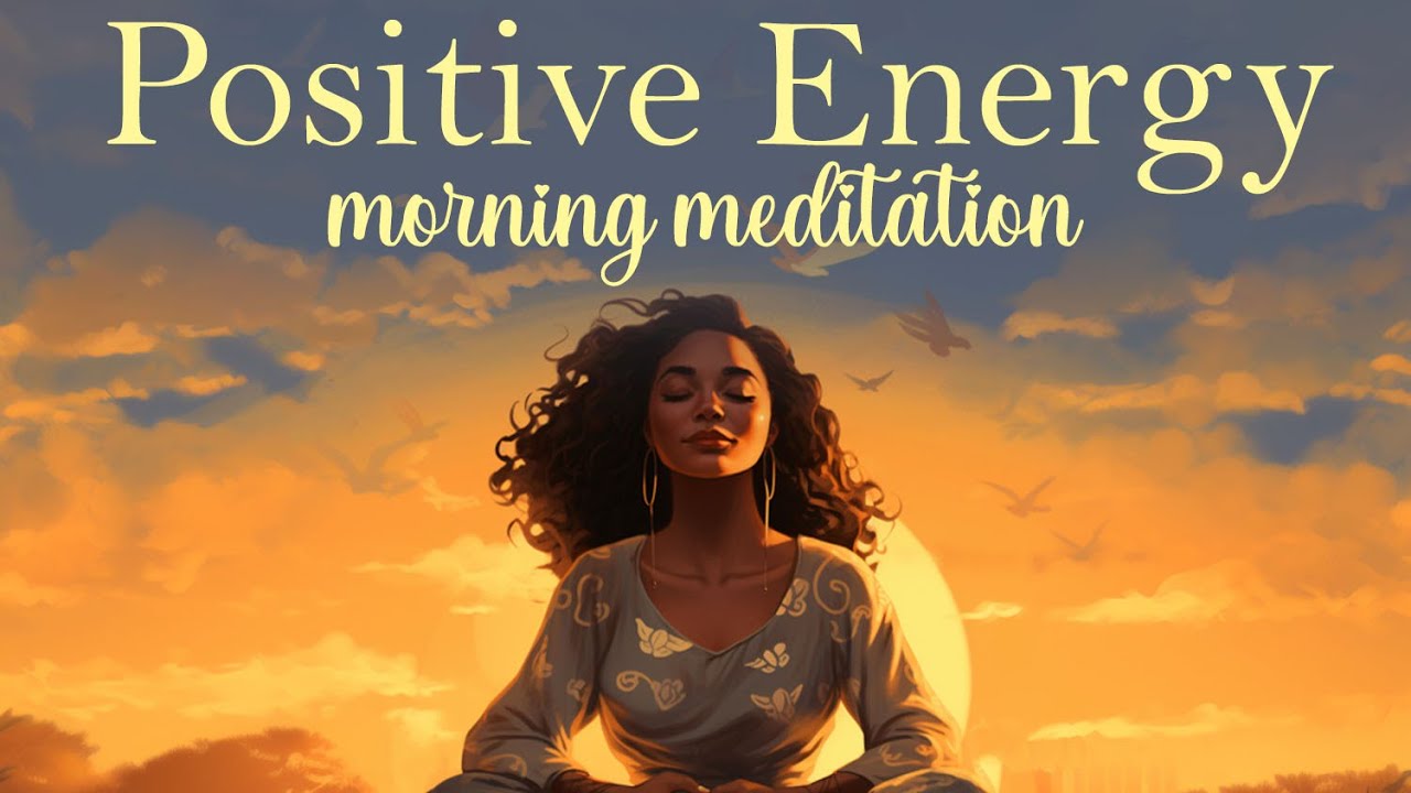 Morning Meditation for Positive Energy
