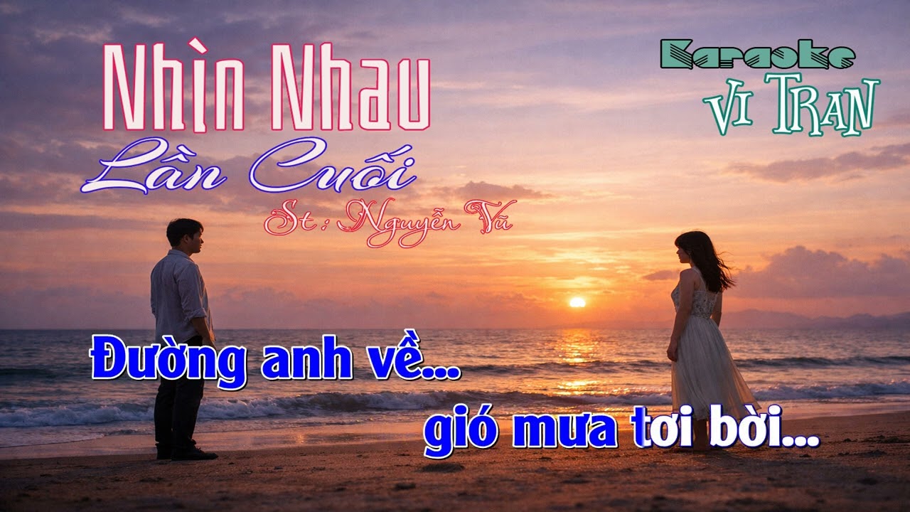Karaoke Nhìn Nhau Lần Cuối – Song Ca | Karaoke Vi Tran