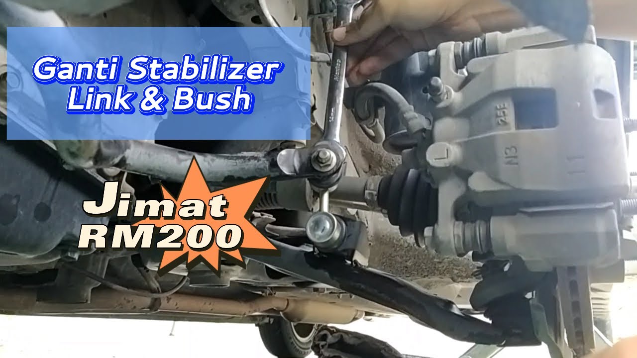 Myvi Alza Tukar Ganti Stabilizer Link dan Bush