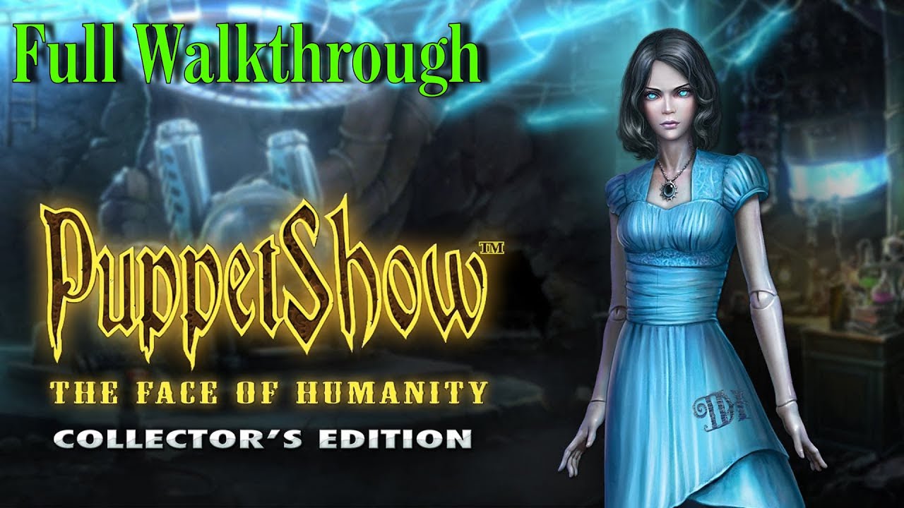 Let's Play - Puppetshow 8 - The Face of Humanity - Full Walkthrough
