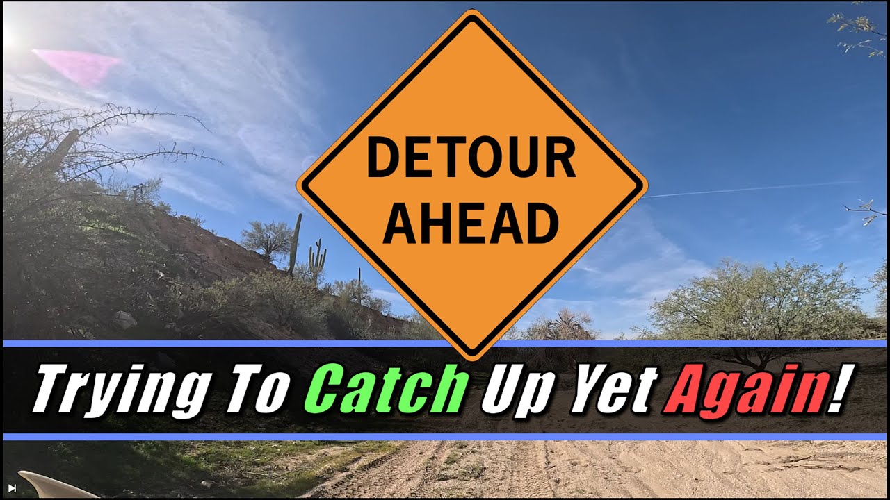 Detour Ahead (Trying To Catch Up Yet Again!)