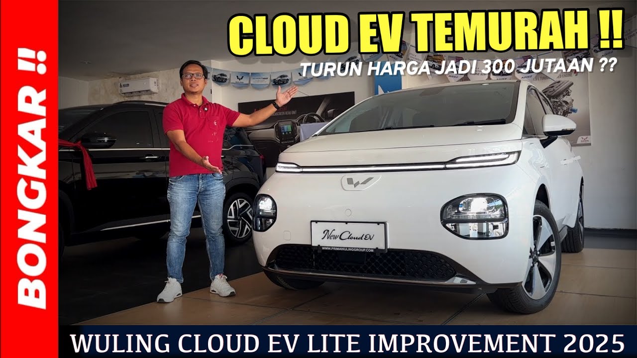 Bongkar !! WULING CLOUD EV LITE IMPROVEMENT 2025 || REVIEW EXTERIOR & INTERIOR TIPE TERMURAH