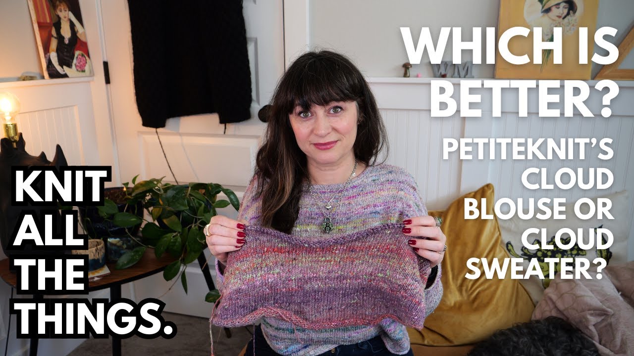 Cloud Blouse vs Cloud Sweater by PetiteKnit + Diamond Jacket Update | Knitting Podcast