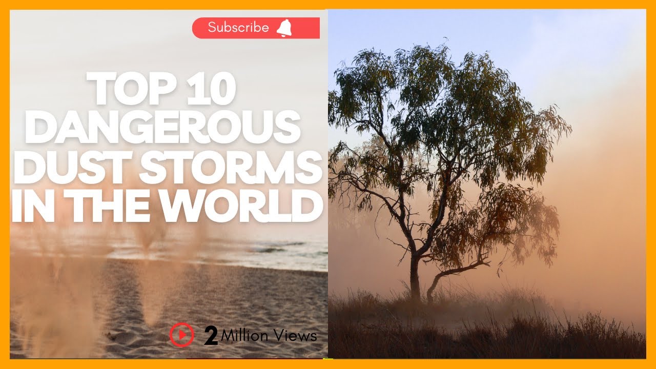Top10 Dangerous Dust Storms In The World/World All
