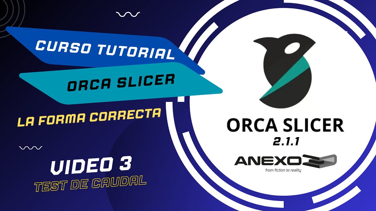 Orca Slicer Español / Test de caudal-🎓Video 3💥#orcaslicer #impresion3d