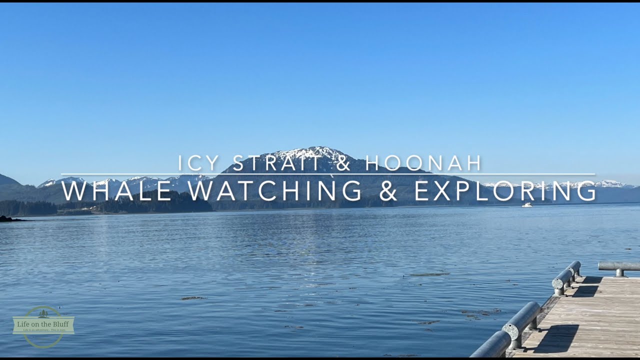 Icy Strait and Hoonah Alaska Whale Watching and Exploring