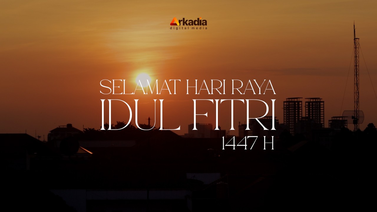 Selamat Hari Raya Idulfitri 1447 H | Arkadia Digital Media