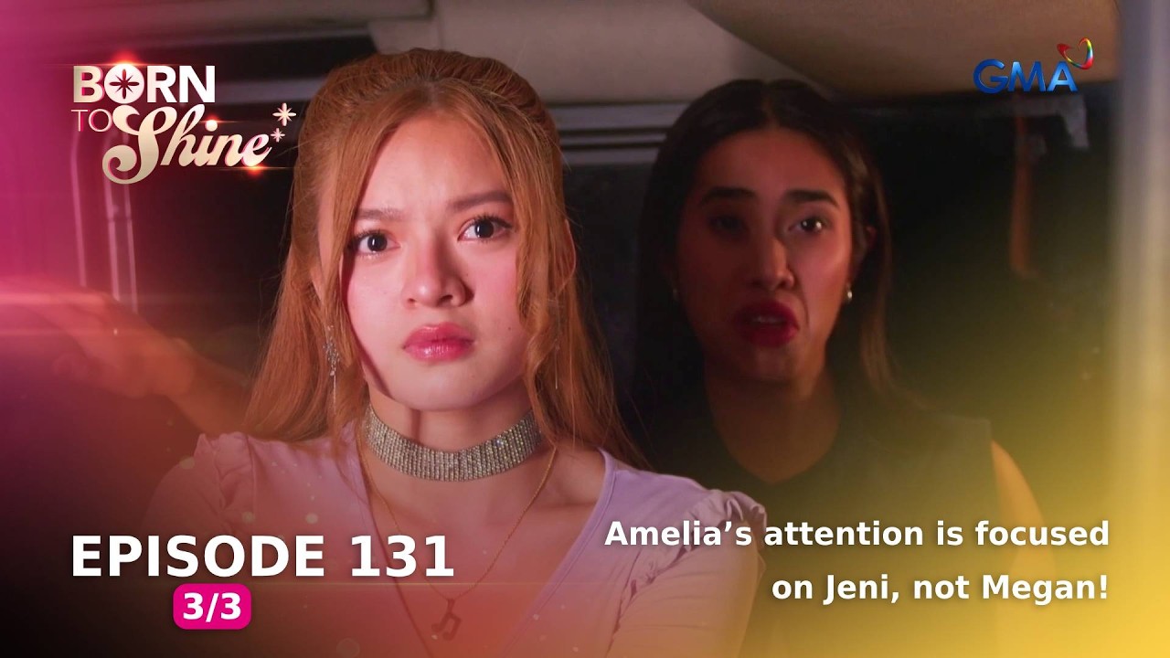 Born To Shine: Amelia&rsquo;s attention is focused on Jeni, not Megan! (Episode 131 - Part 3/3)