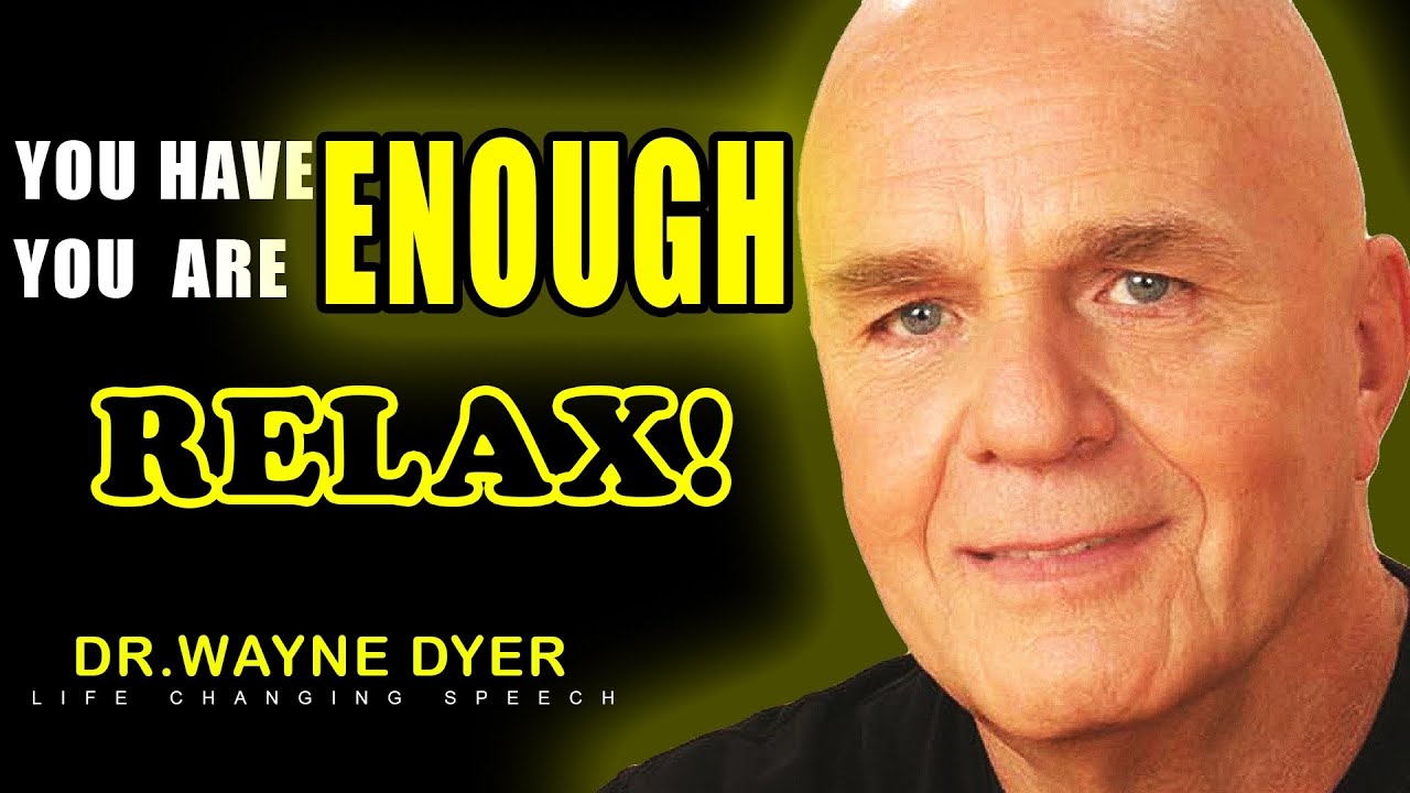 DR Wayne Dyer: RELAX ! You Will Manifest Anything You Desire