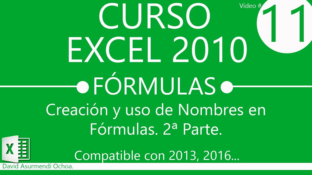 Curso Excel 2010. Fórmulas: Uso de Nombres. Sesión 02. Vídeo 1 de 1. David Asurmendi.