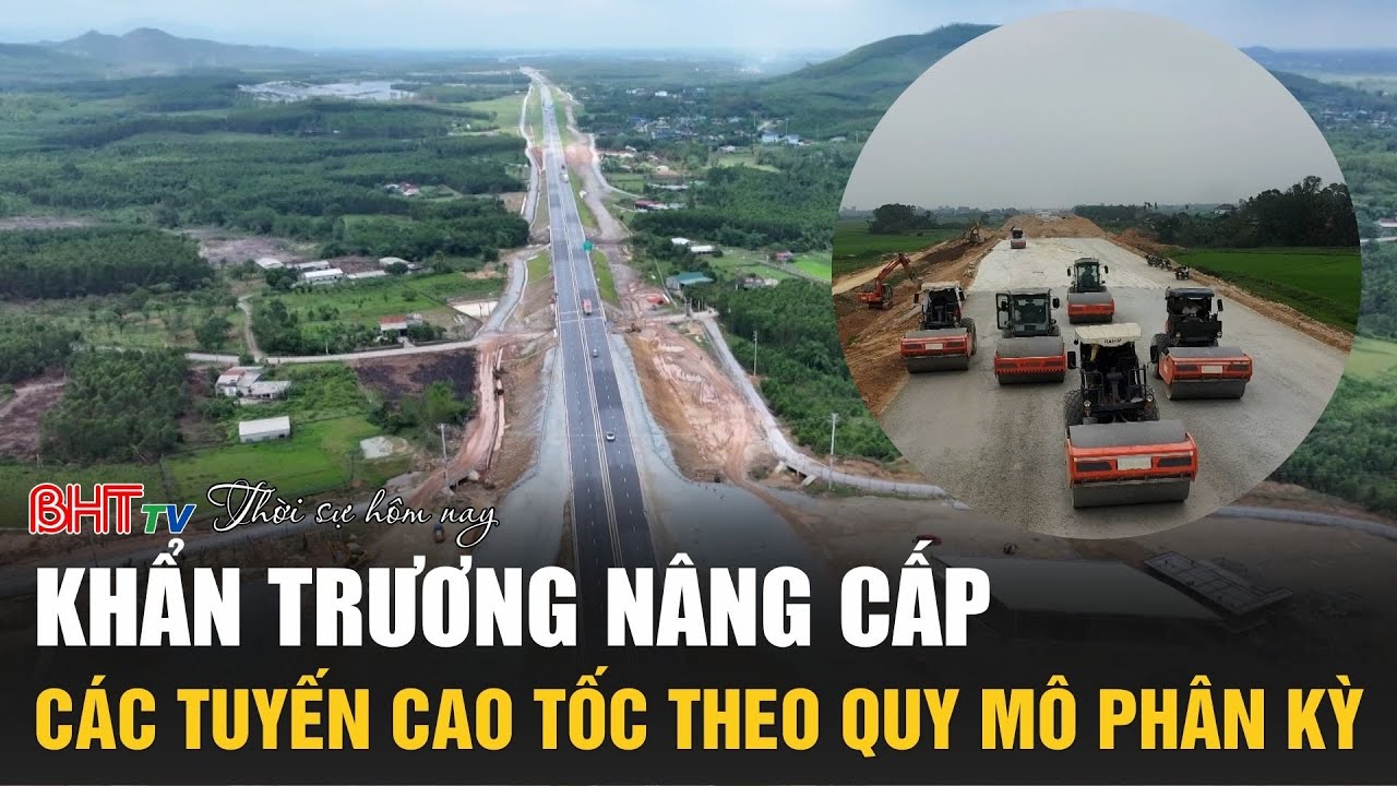 Thời sự trưa nay 22/1: Khẩn trương nâng cấp các tuyến cao tốc theo quy mô phân kỳ