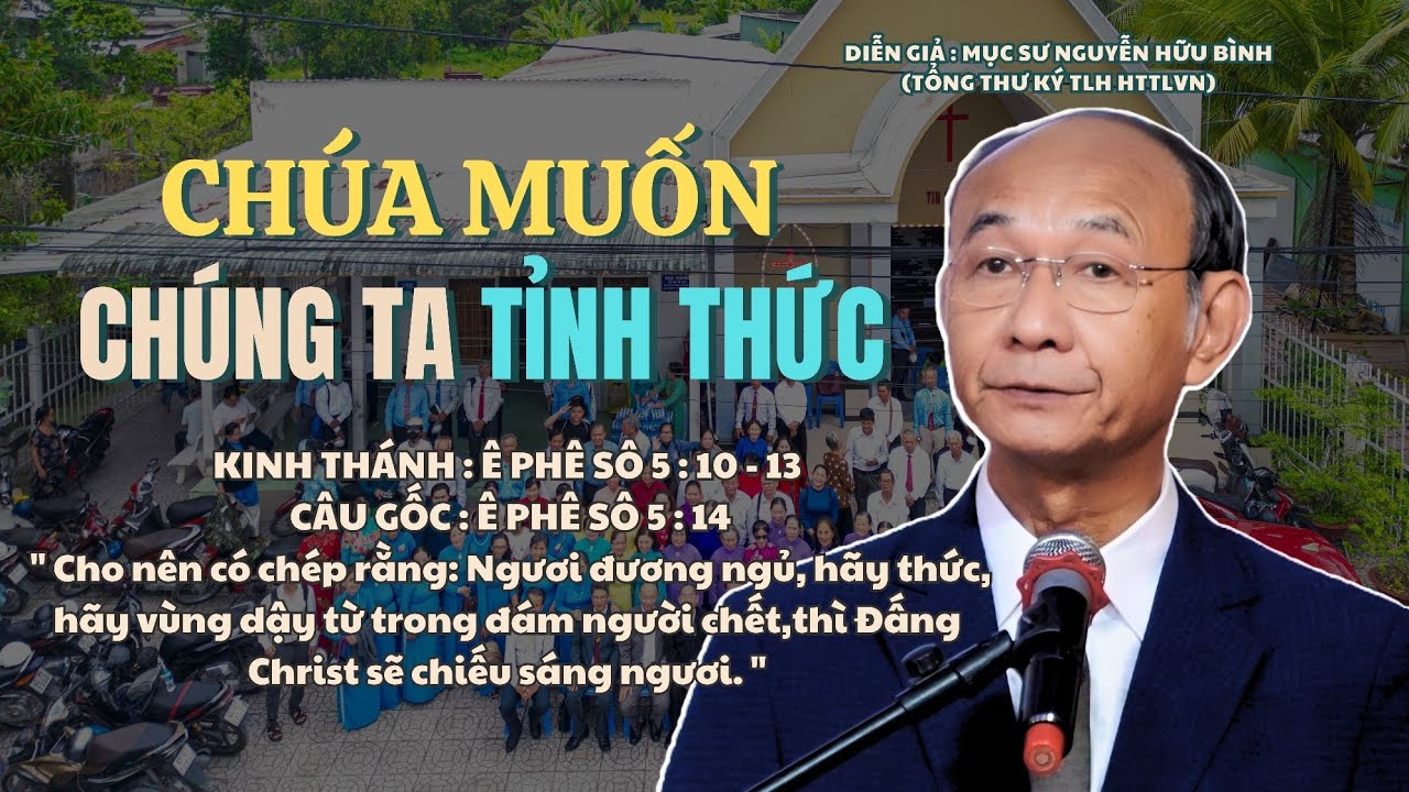 Mục sư Nguyễn Hữu Bình | Chúa Muốn Chúng Ta Tỉnh Thức | Bài Giảng Tin Lành #msnguyenhuubinh #httlvn