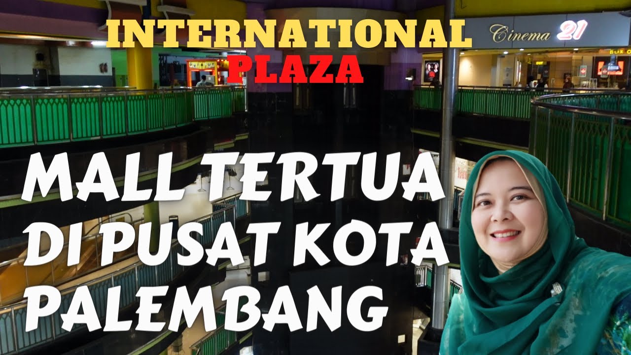 KONDISI TERKINI IP INTERNATIONAL PLAZA PALEMBANG | Mall Tour
