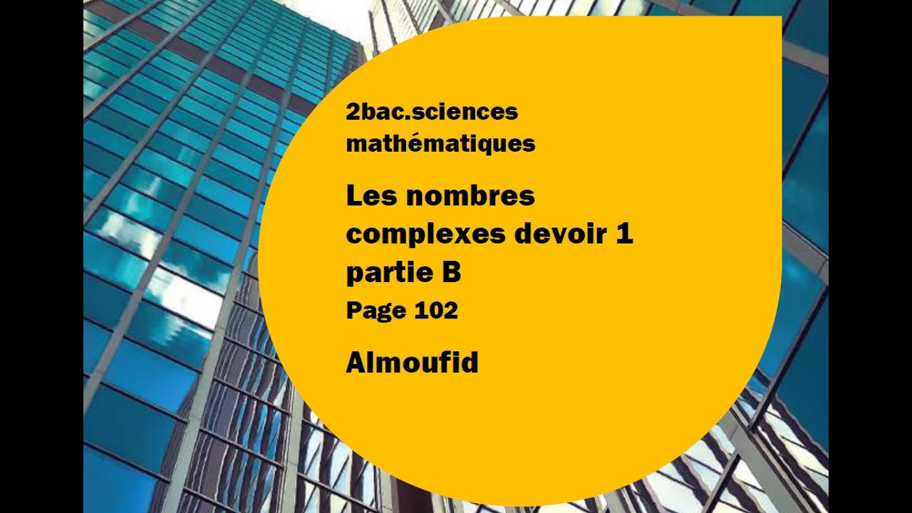 2 bac sciences maths  les nombres complexes devoir 1 partie B Almoufid tome 2 page 102