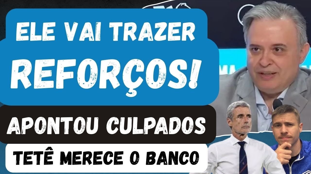 🚨VAI TRAZER NOVOS REFORÇOS | LUIS CASTRO APONTOU CULPADOS | TETÊ É BANCO DO GRÊMIO!