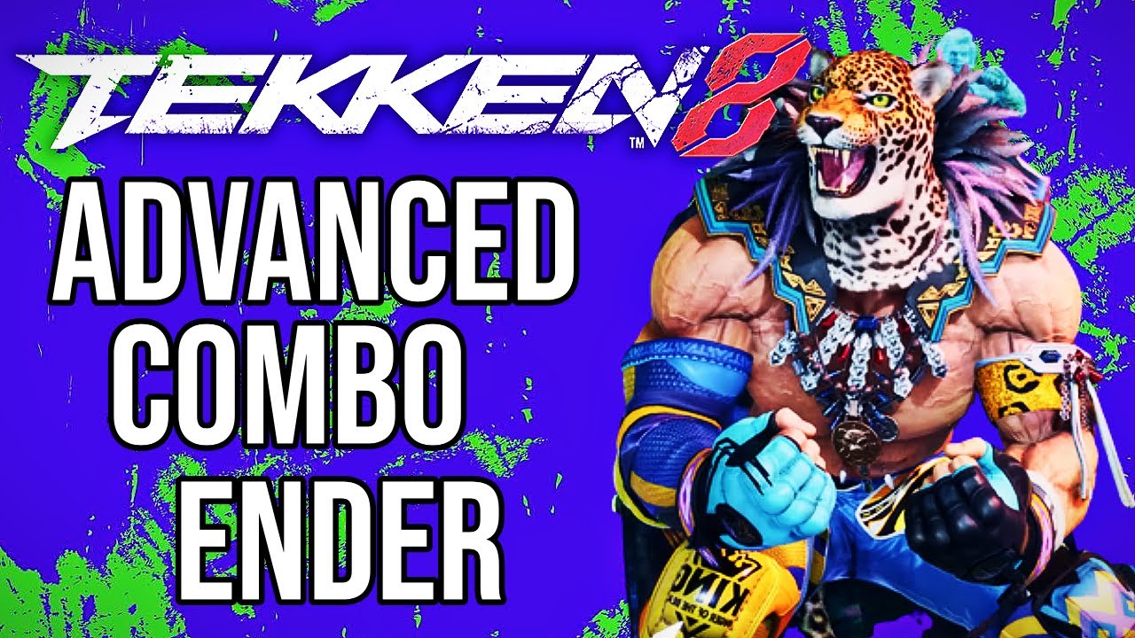 Tekken 8 King Advanced Combo Ender Tutorial - Tekken 8 Guide
