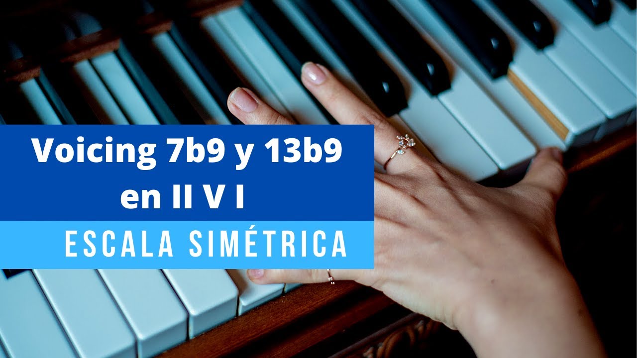 ESCALA SIMÉTRICA y VOICINGs para 7b9 y 13b9 en II V I