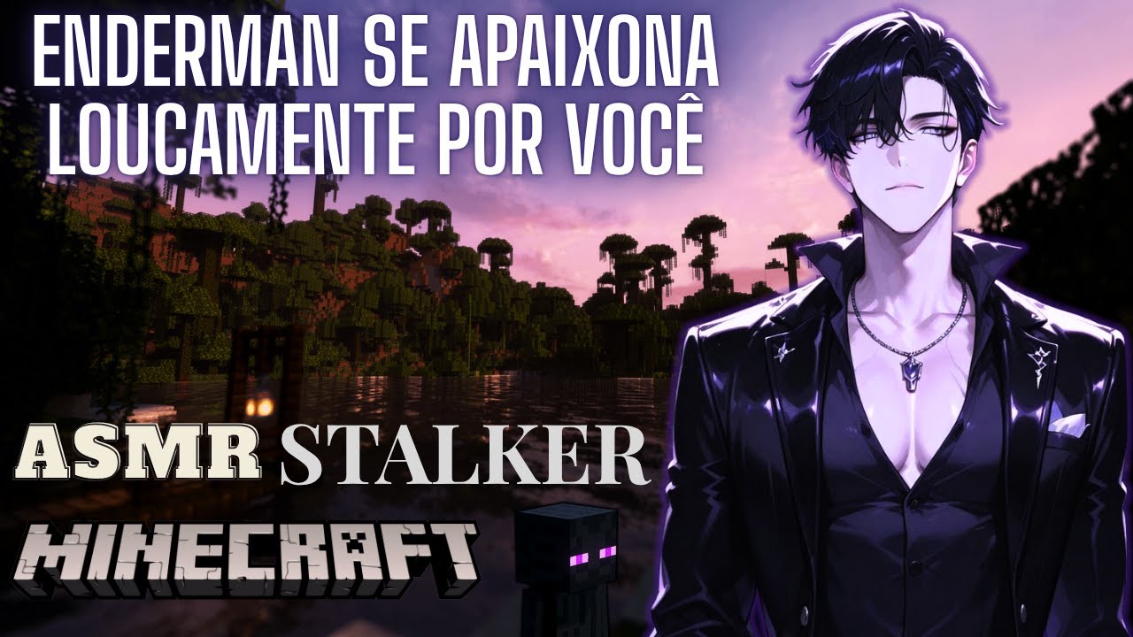 ASMR Enderman é Seu Stalker e Quer Você a Todo Custo!