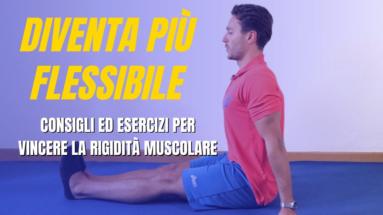 Rigidità muscolare: esercizi e consigli per stare meglio!