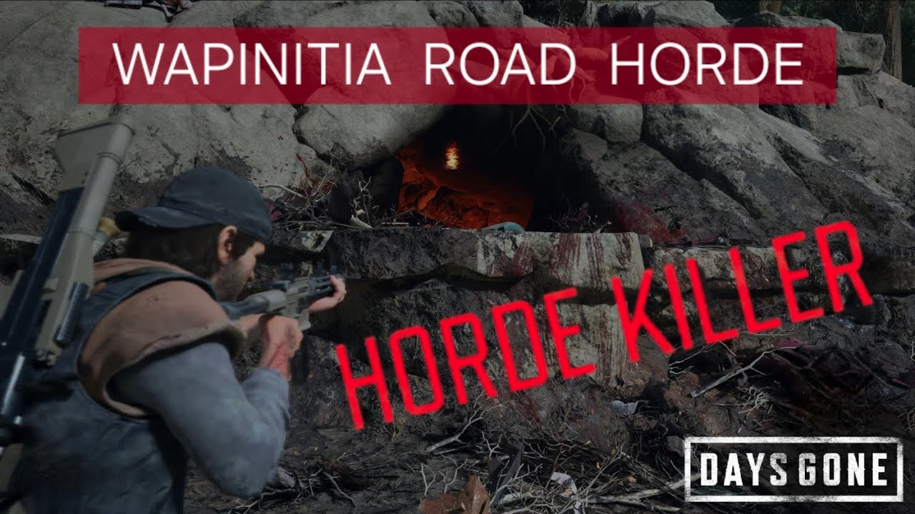 DAYS GONE - WAPINITIA  ROAD  HORDE -  HORDE  KILLER