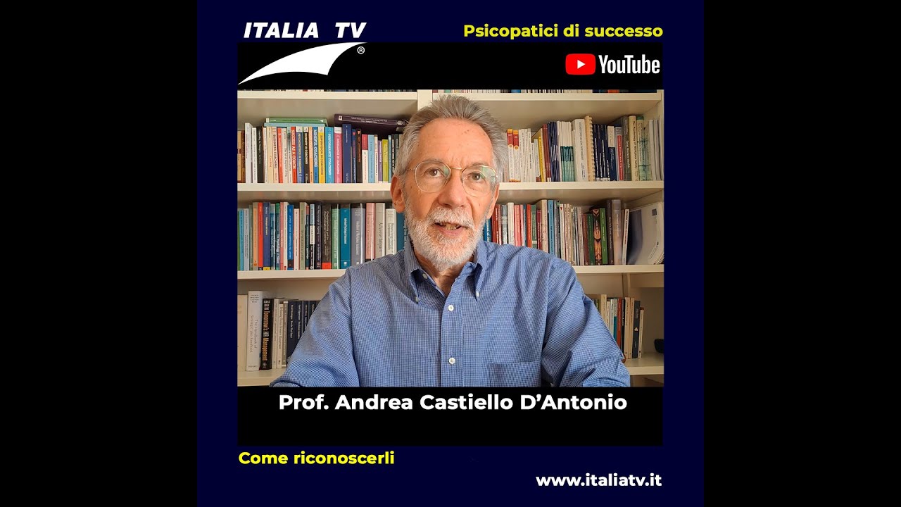 ITALIA TV. Psicopatici di successo. Come riconoscerli.