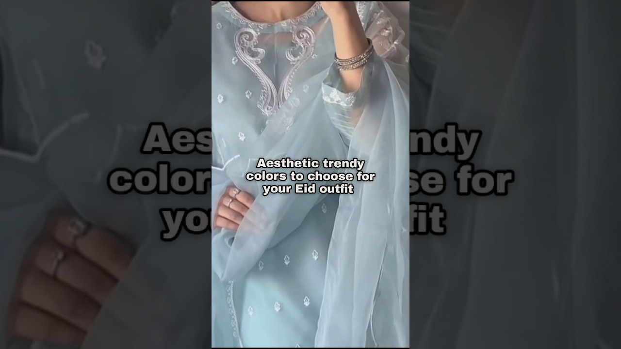 aesthetic trendy colors ideas for Eid #aestheic #colors #eidoutfit #eid #viralshorts