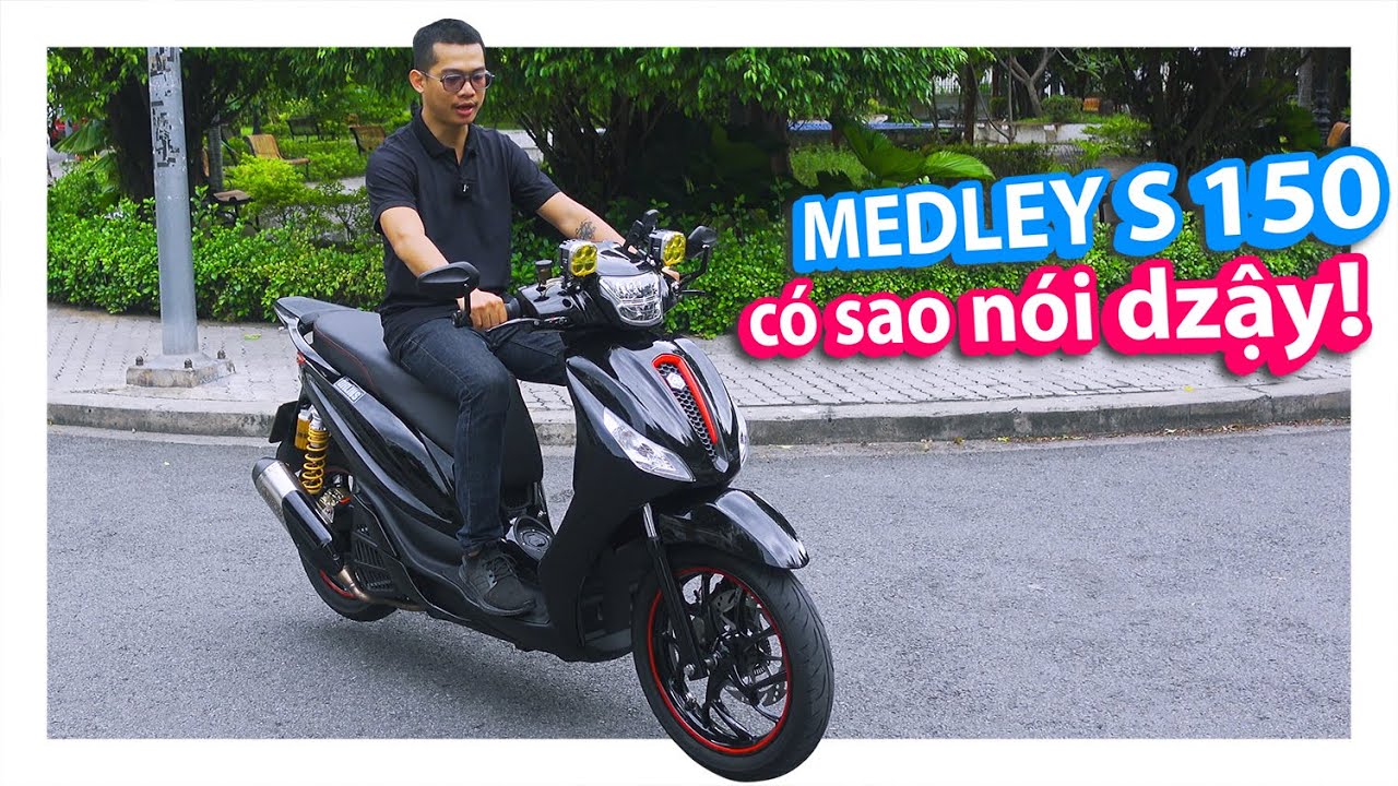 Đánh giá có sao nói vậy Piagio Medley S độ khủng tại Anywhere Man