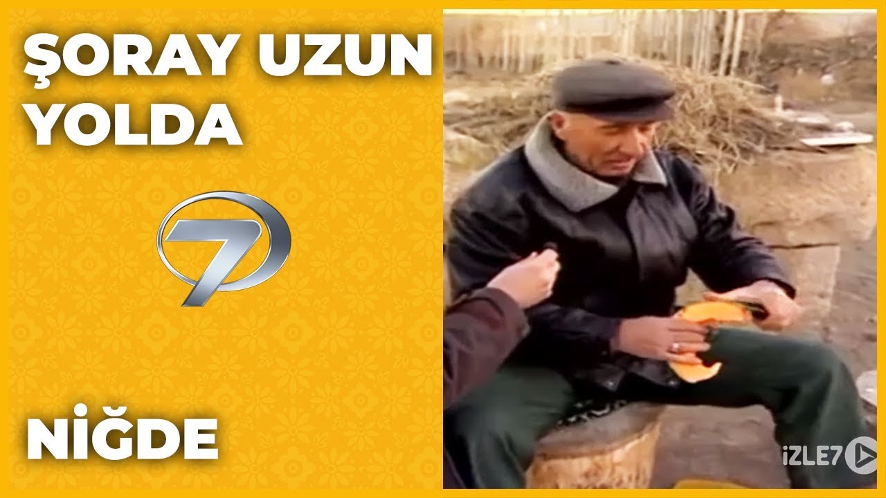 Niğde - Şoray Uzun Yolda