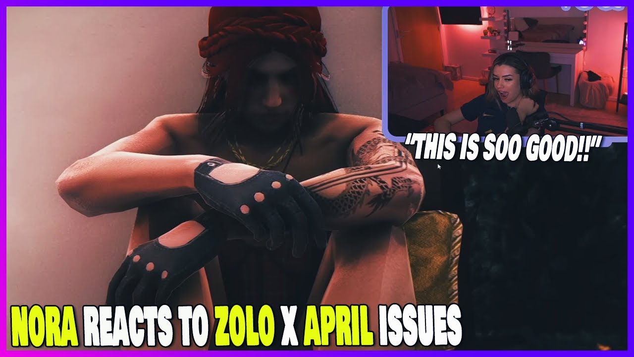 Nora Reacts to Zolo x April Fooze 