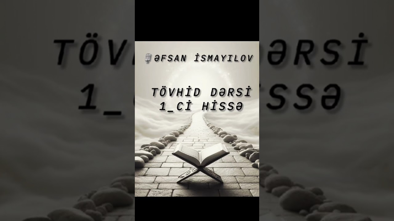 Tövhid Dərsi 1ci hissə əfsan ismayılov 25.12.25 @Əfsanİsmayılov 
