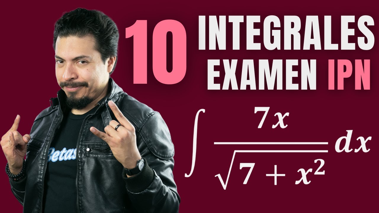 ¡Resuelvo 10 Integrales que podrían venir en tu Examen IPN 2024!