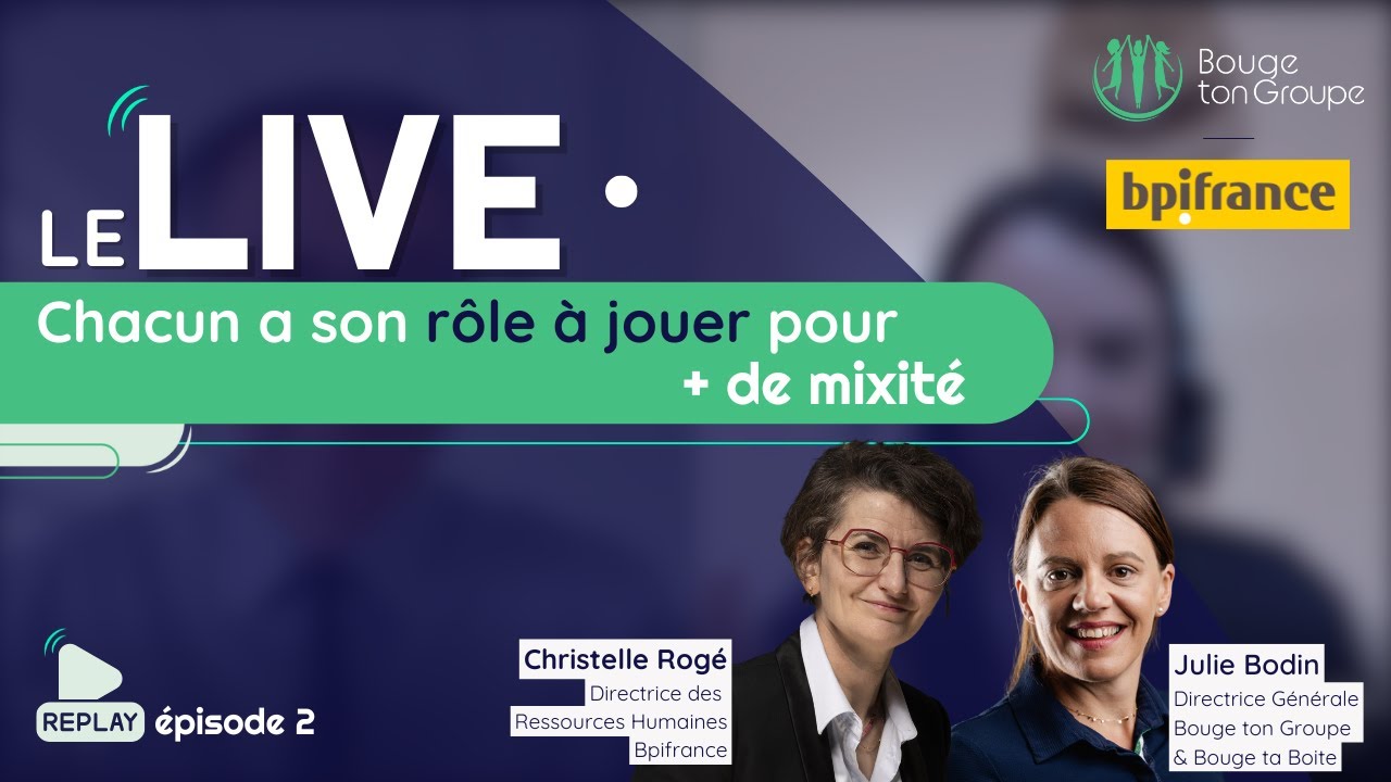Le LIVE ⸱ Chacun a son rôle à jouer pour + de mixité Ep.2 | Bouge ton Groupe