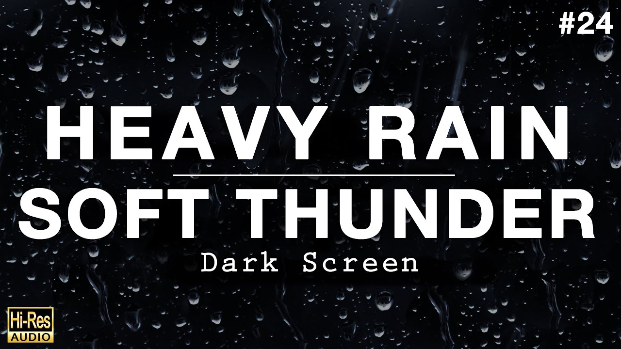 HEAVY RAIN and SOFT THUNDER Sounds for Sleeping BLACK SCREEN