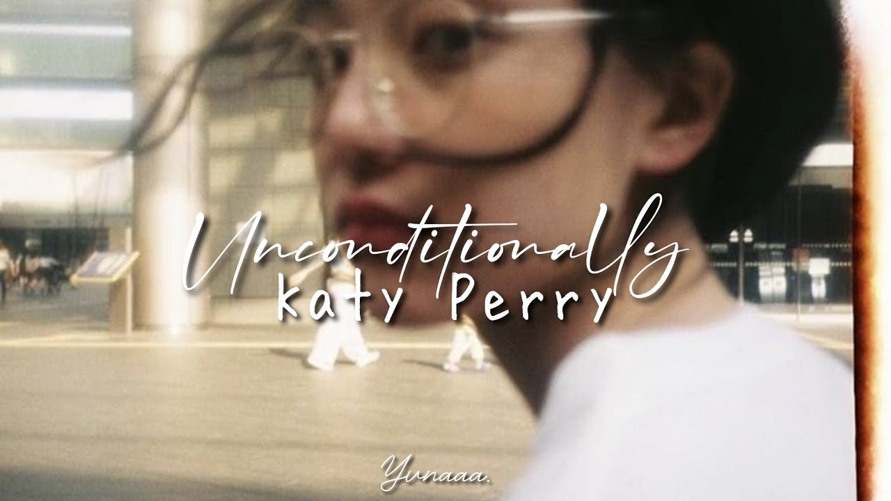 katy perry - unconditionally ( slowed + reverb + lyrics )