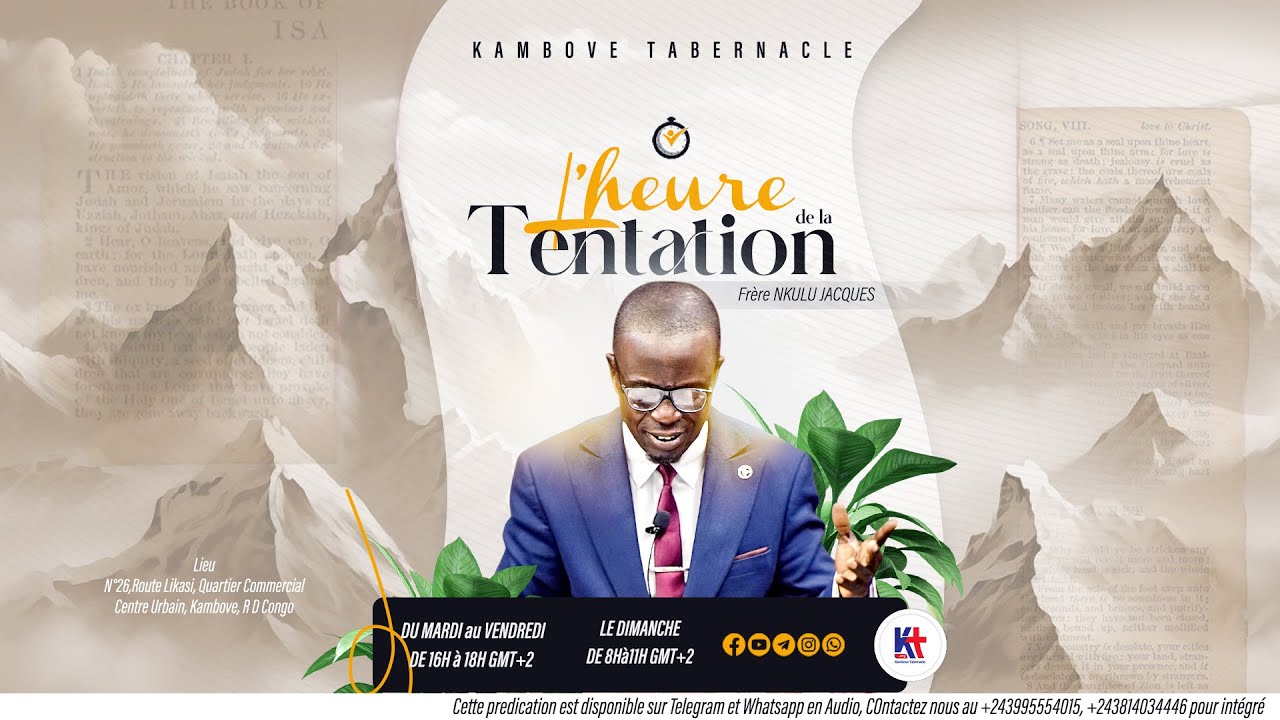 Dimanche, 01/06/2025, L'heure de la tentation. Frère NKULU JACQUES de Kolwezi/Musompo